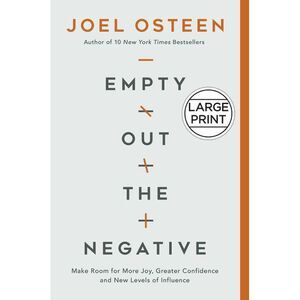 Empty Out the Negative -- Joel Osteen